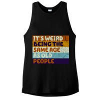 It's Weird Being The Same Age As Old People Funny Ladies PosiCharge Tri-Blend Wicking Tank