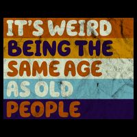 It's Weird Being The Same Age As Old People Funny 16 in Basic Backpack