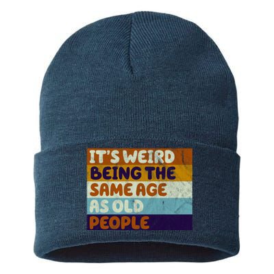 It's Weird Being The Same Age As Old People Funny Sustainable Knit Beanie