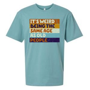 It's Weird Being The Same Age As Old People Funny Sueded Cloud Jersey T-Shirt