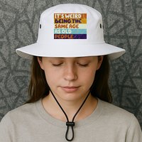 It's Weird Being The Same Age As Old People Funny Bucket Hat