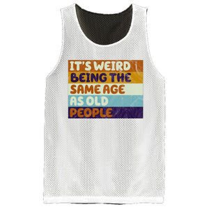 It's Weird Being The Same Age As Old People Funny Mesh Reversible Basketball Jersey Tank