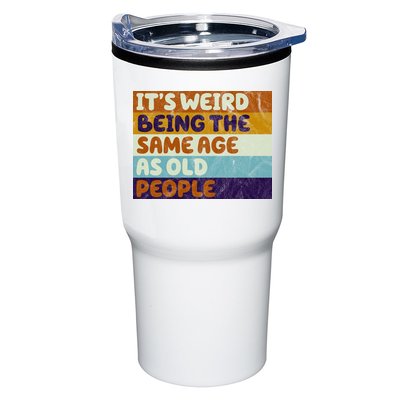 It's Weird Being The Same Age As Old People Funny Tumbler