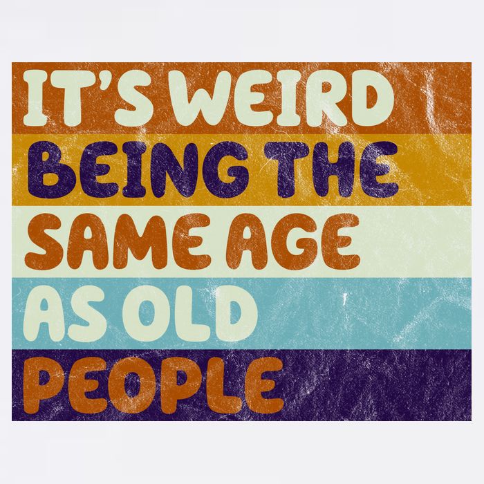 It's Weird Being The Same Age As Old People Funny Trucker Hat