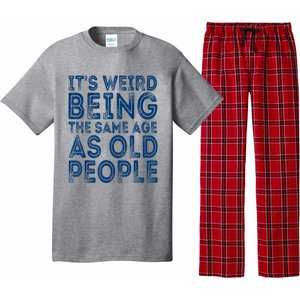 Its Weird Being The Same Age As Old People Retro Sarcastic Pajama Set