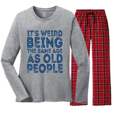 Its Weird Being The Same Age As Old People Retro Sarcastic Women's Long Sleeve Flannel Pajama Set 