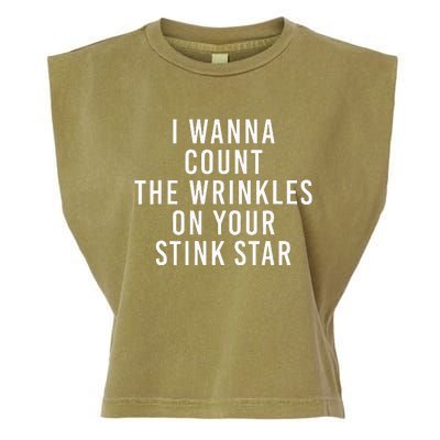 I Wanna Count The Wrinkles On Your Stink Star Funny Garment-Dyed Women's Muscle Tee