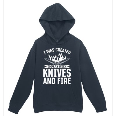 I Was Created To Play With Knives And Fire Kitchen Chef Cook Gift Urban Pullover Hoodie