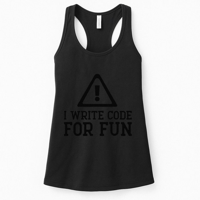 I Write Code For Fun Computer Coding Programmer Funny Nurd Women's Racerback Tank