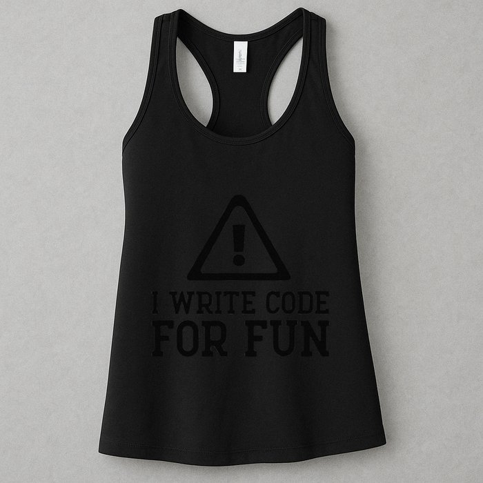 I Write Code For Fun Computer Coding Programmer Funny Nurd Women's Racerback Tank