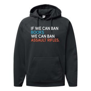 If We Can Ban Books We Can Ban Assault Rifles Performance Fleece Hoodie