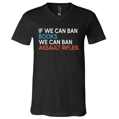 If We Can Ban Books We Can Ban Assault Rifles V-Neck T-Shirt