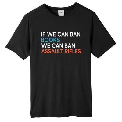 If We Can Ban Books We Can Ban Assault Rifles Tall Fusion ChromaSoft Performance T-Shirt