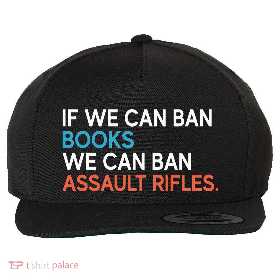 If We Can Ban Books We Can Ban Assault Rifles Wool Snapback Cap
