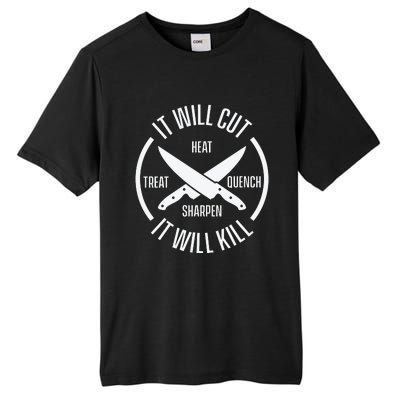 It Will Cut Heat Treat Quench Sharpen It Will Kill Tall Fusion ChromaSoft Performance T-Shirt