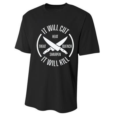 It Will Cut Heat Treat Quench Sharpen It Will Kill Performance Sprint T-Shirt