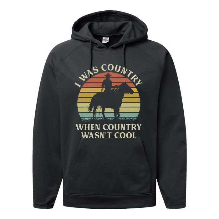 I Was Country When Country WasnT Cool Cow Horseback Performance Fleece Hoodie