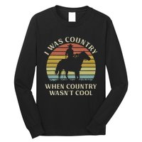 I Was Country When Country WasnT Cool Cow Horseback Long Sleeve Shirt