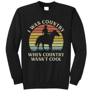 I Was Country When Country WasnT Cool Cow Horseback Sweatshirt