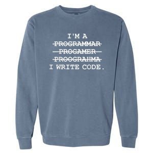 I Write Code Funny Programmer Garment-Dyed Sweatshirt