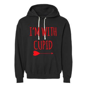 IM With Cupid Funny Valentines Day Gift Garment-Dyed Fleece Hoodie