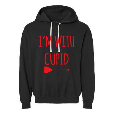 IM With Cupid Funny Valentines Day Gift Garment-Dyed Fleece Hoodie