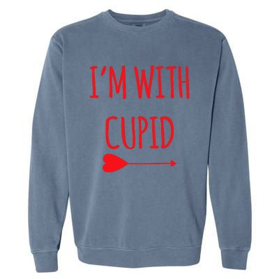 IM With Cupid Funny Valentines Day Gift Garment-Dyed Sweatshirt