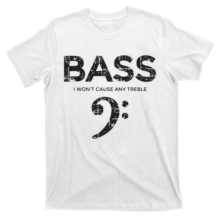 I Wont Cause Any Treble Vintage Black Bass Player T-Shirt