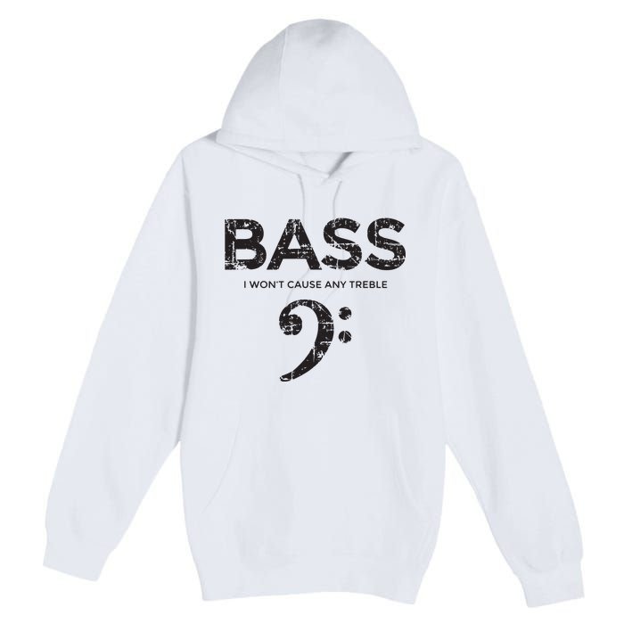 I Wont Cause Any Treble Vintage Black Bass Player Premium Pullover Hoodie