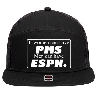 If Women Can Have Pms Can Have Espn 7 Panel Mesh Trucker Snapback Hat