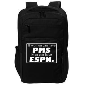 If Women Can Have Pms Can Have Espn Impact Tech Backpack