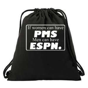 If Women Can Have Pms Can Have Espn Drawstring Bag