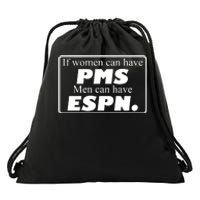 If Women Can Have Pms Can Have Espn Drawstring Bag