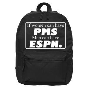 If Women Can Have Pms Can Have Espn 16 in Basic Backpack