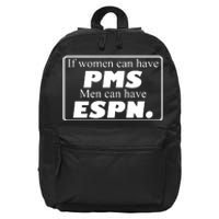 If Women Can Have Pms Can Have Espn 16 in Basic Backpack