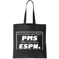 If Women Can Have Pms Can Have Espn Tote Bag