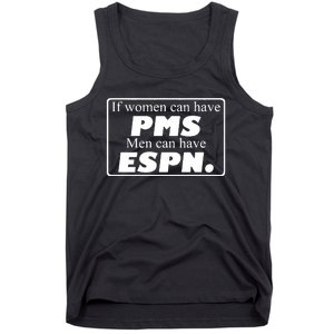 If Women Can Have Pms Can Have Espn Tank Top