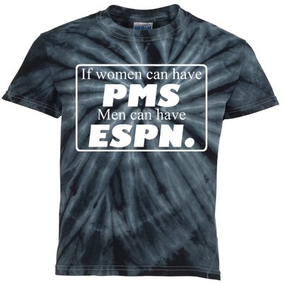 If Women Can Have Pms Can Have Espn Kids Tie-Dye T-Shirt