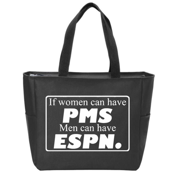 If Women Can Have Pms Can Have Espn Zip Tote Bag