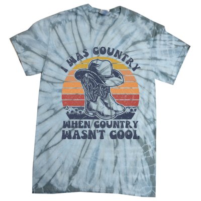 I Was Country When Country Wasnt Cool Cowboy Hat Western Tie-Dye T-Shirt