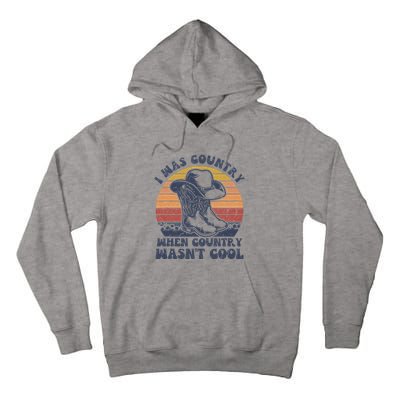 I Was Country When Country Wasnt Cool Cowboy Hat Western Tall Hoodie