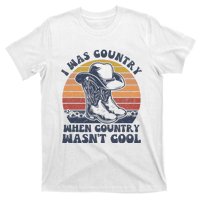 I Was Country When Country Wasnt Cool Cowboy Hat Western T-Shirt