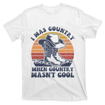 I Was Country When Country Wasnt Cool Cowboy Hat Western T-Shirt