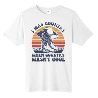 I Was Country When Country Wasnt Cool Cowboy Hat Western Tall Fusion ChromaSoft Performance T-Shirt