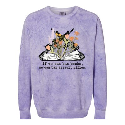 If We Can Ban Books We Can Ban Assault Rifles Colorblast Crewneck Sweatshirt