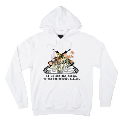 If We Can Ban Books We Can Ban Assault Rifles Hoodie