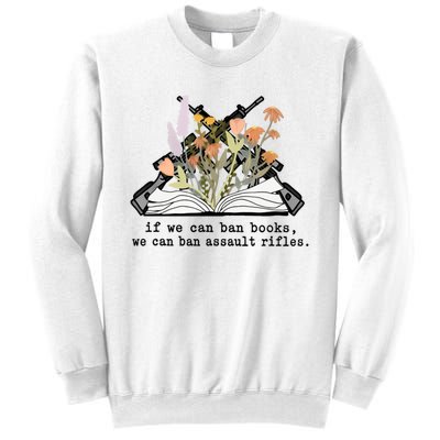 If We Can Ban Books We Can Ban Assault Rifles Sweatshirt