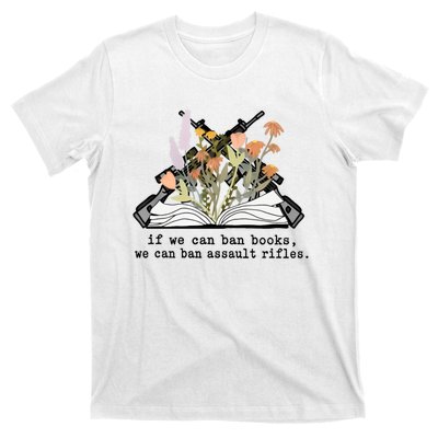 If We Can Ban Books We Can Ban Assault Rifles T-Shirt