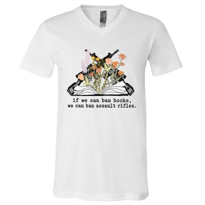 If We Can Ban Books We Can Ban Assault Rifles V-Neck T-Shirt