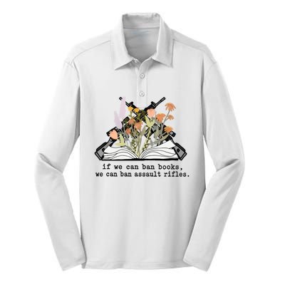 If We Can Ban Books We Can Ban Assault Rifles Silk Touch Performance Long Sleeve Polo